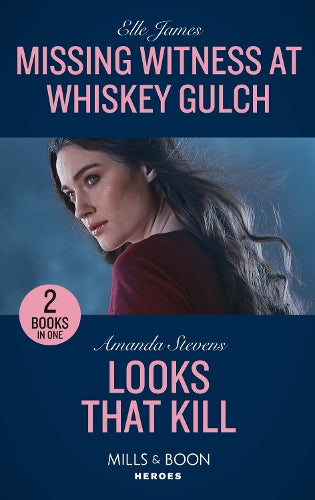 Missing Witness At Whiskey Gulch / Looks That Kill: Missing Witness at Whiskey Gulch (The Outriders Series) / Looks That Kill (A Procedural Crime Story)