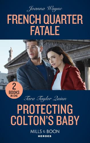 French Quarter Fatale / Protecting Coltons Baby: French Quarter Fatale / Protecting Coltons Baby (The Coltons of New York)