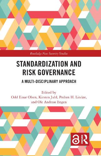 Standardization and Risk Governance: A Multi-Disciplinary Approach (Routledge New Security Studies)