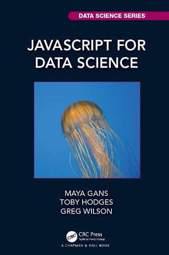 JavaScript for Data Science (Chapman & Hall/CRC Data Science Series)