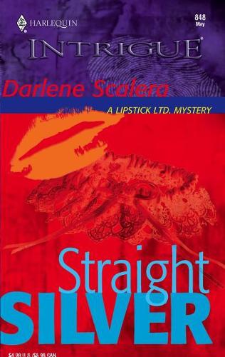 Straight Silver (Lipstick Ltd., Book 1) (Silhouette Intrigue)
