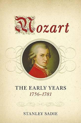 Mozart: The Early Years, 1756-1781