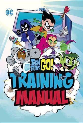 Teen Titans Go! Training Manual