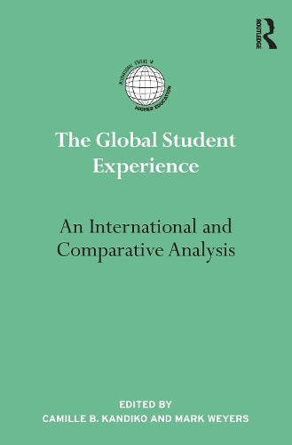 The Global Student Experience: An International and Comparative Analysis (International Studies in Higher Education)
