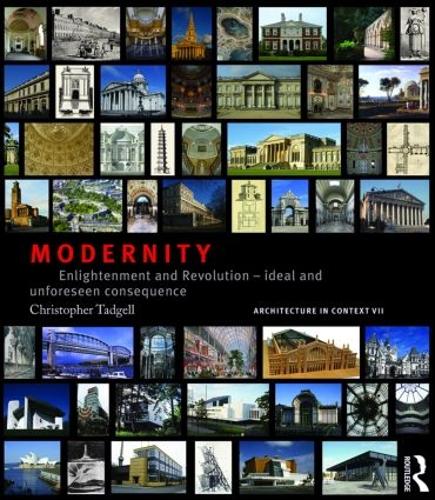 Modernity: Enlightenment and Revolution – ideal and unforeseen consequence (Architecture in Context)