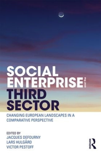 Social Enterprise and the Third Sector: Changing European Landscapes in a Comparative Perspective