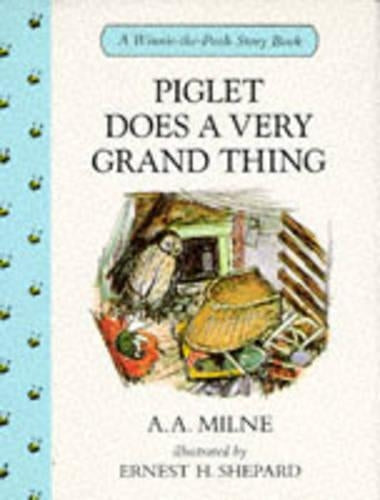 Piglet Does a Very Grand Thing (Winnie-the-Pooh story books)