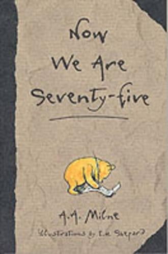 Now We are Seventy-five (The wisdom of Pooh)