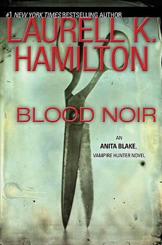 Blood Noir (Anita Blake, Vampire Hunter)