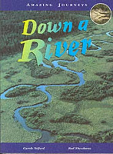 Amazng Journys:down A River Pap (Amazing Journeys)