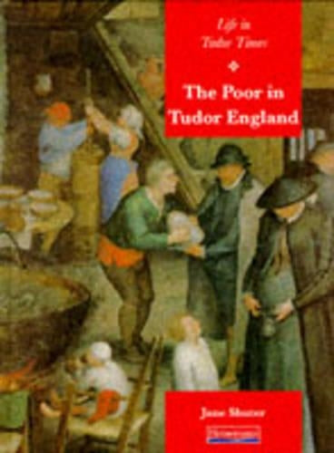 History Topic Books: Life in Tudor Times: The Poor in Tudor England    (Paperback)