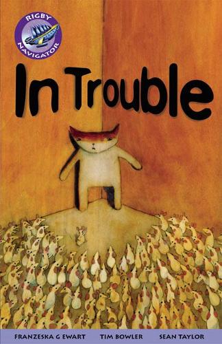 Navigator Fiction Yr 5/P6:in Trouble: Year 5, Part 6