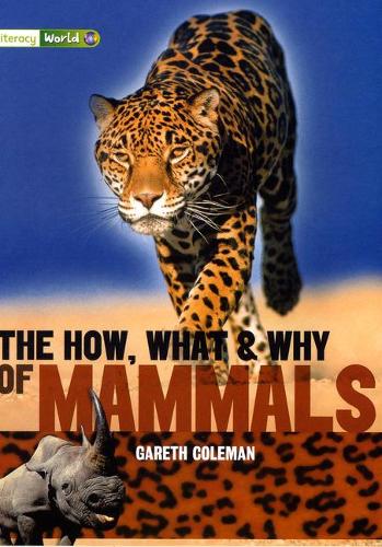 The Literacy World Satellites Non Fiction Stage 3 the How, What and Why of Mammals (LITERACY WORLD NEW EDITION)