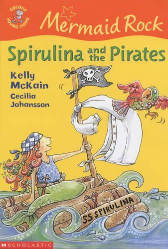 Spirulina and the Pirates (Colour Young Hippo: Mermaid Rock)
