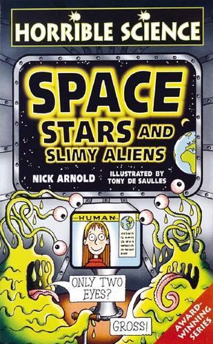 Space, Stars and Slimy Aliens (Horrible Science)