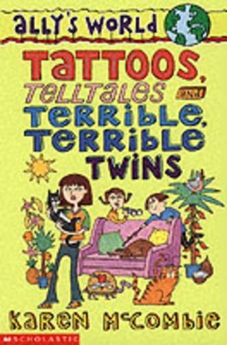 Tattoos, Telltales and Terrible, Terrible Twins (Allys World)