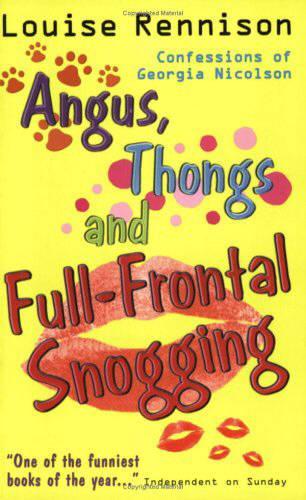 Angus, Thongs and Full-Frontal Snogging: Confessions of Georgia Nicolson (Confessions of Georgia Nicolsn)