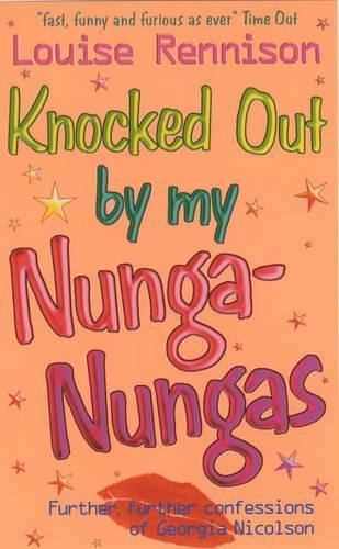 Knocked Out by my Nunga-Nungas; Further, Further Confessions of Georgia Nicolson (Confessions of Georgia Nicolsn)
