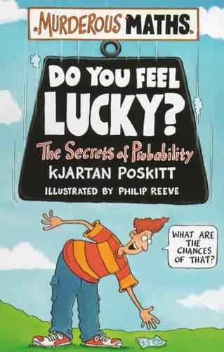 Do You Feel Lucky? The Secrets of Probability (Murderous Maths)