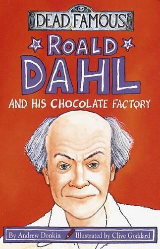 Roald Dahl and his Chocolate Factory (Dead Famous)