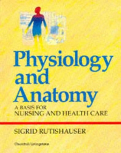 Physiology and Anatomy: A Basis for Nursing and Health Care