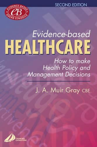 Evidence-Based Healthcare: How to Make Health Policy and Management Decisions