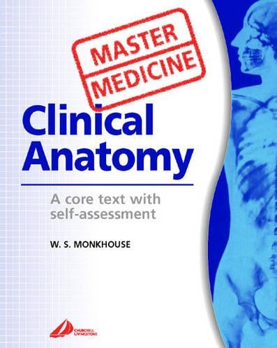 Master Medicine:  Clinical Anatomy: A core text with self-assessment