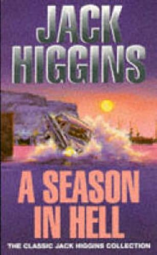 A Season in Hell (Classic Jack Higgins Collection)