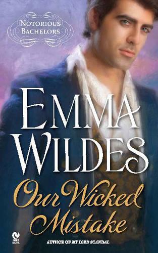 Our Wicked Mistake : Notorious Bachelors