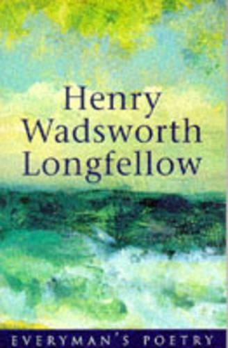 Henry Wadsworth Longfellow (EVERYMAN POETRY)