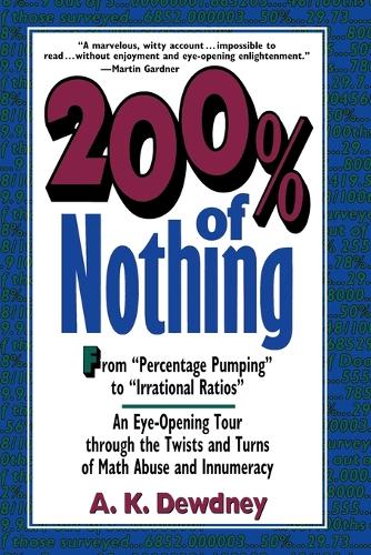 200% of Nothing: An Eye-opening Tour Through the Twists and Turns of Math Abuse and Innumeracy (Mathematics)