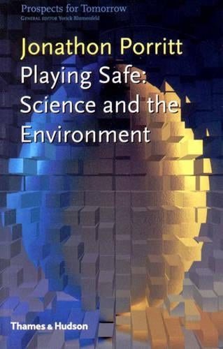 Playing Safe, Science and Environment: Science and the Environment (Prospects for Tomorrow)