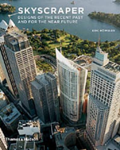 Skyscraper: Designs of the Recent Past and for the Near Future (Architecture/Design Series)