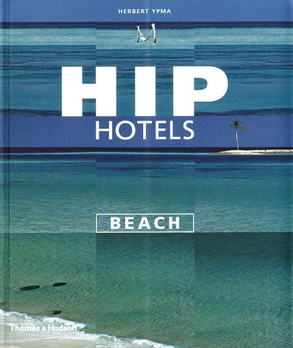 Hip Hotels: Beach