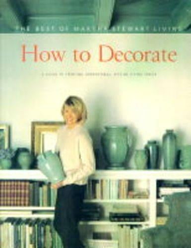 How to Decorate (Best of Martha Stewart Living)