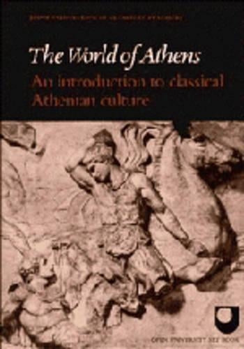 The World of Athens: An Introduction to Classical Athenian Culture