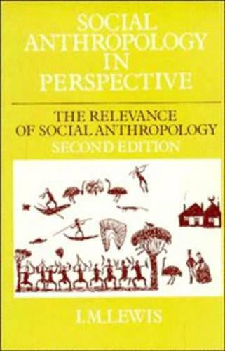 Social Anthropology In Perspective - The Relevance Of Social Anthropology