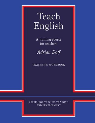 Teach English Teachers Workbook A Training Course for Teachers by Doff, Adrian ( Author ) ON May-12-1988, Paperback