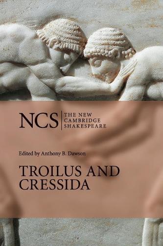 Troilus and Cressida (The New Cambridge Shakespeare)