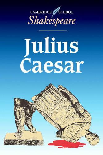 Julius Caesar (Cambridge School Shakespeare)