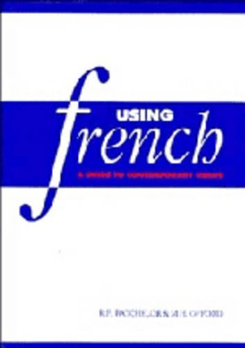Using French: A Guide to Contemporary Usage