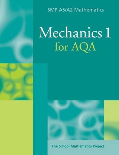 Mechanics 1 for Aqa (SMP AS/A2 Mathematics for AQA)