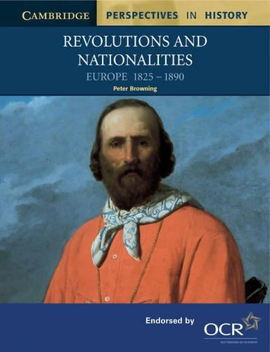 Revolutions and Nationalities: Europe 1825-1890 (Cambridge Perspectives in History)