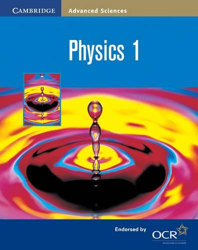 Physics 1 (Cambridge Advanced Sciences)