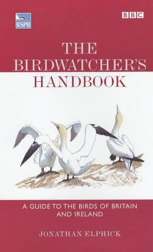 The Birdwatchers Handbook: A Guide to the Birds of Britain and Ireland