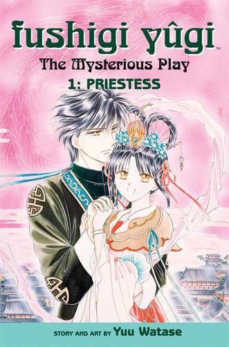 Fushigi Yugi / The Mysterious Play : Priestess, Vol. 1