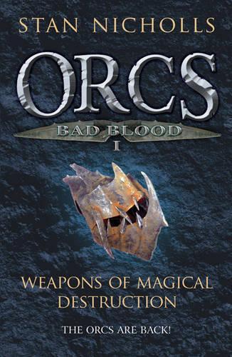 Orcs Bad Blood I: Weapons of Magical Destruction (GollanczF.)