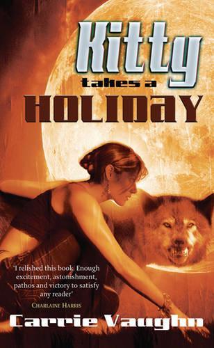 Kitty Takes a Holiday (Kitty Norville 3)