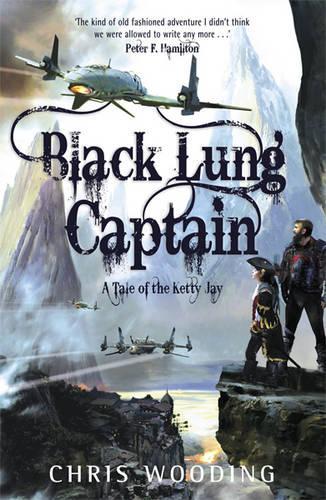 The Black Lung Captain: Tales of the Ketty Jay: Bk. 2 (Tales of the Ketty Jay 2)