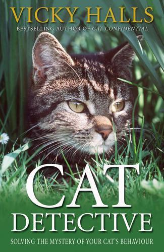 Cat Detective: Solving the Mystery of Your Cats Behaviour